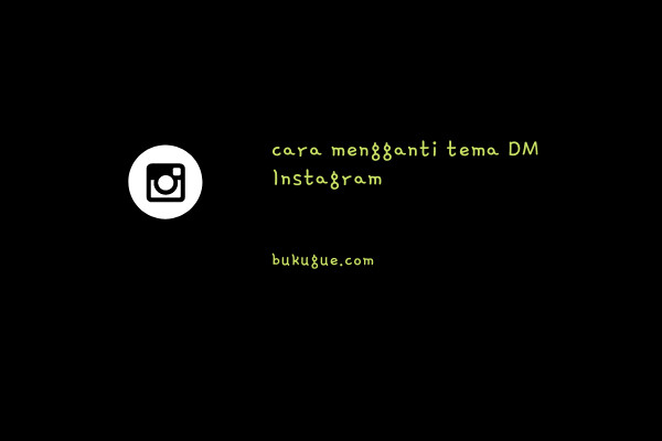 Cara Mengganti Tema Ig. √ Cara Mengganti Tema Direct Message Instagram (step-by-step)