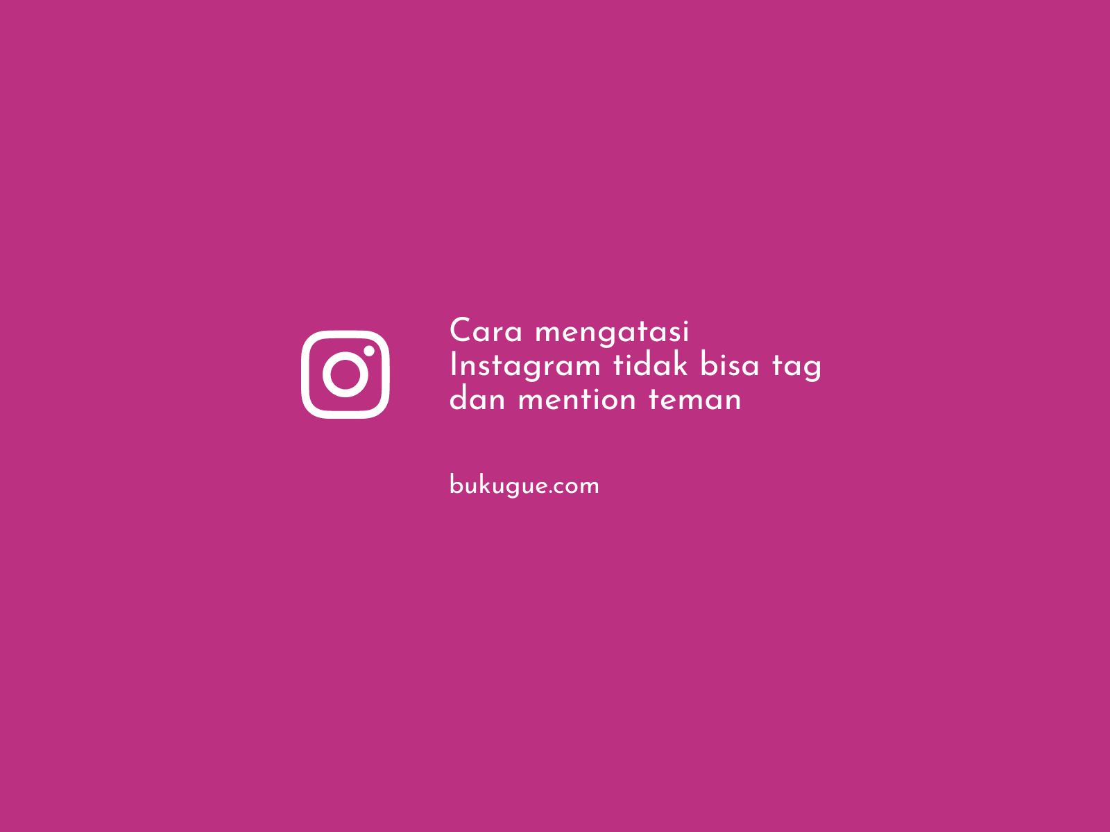 Instagram Tidak Bisa Ngetag. Tidak bisa tag atau mention teman di IG? Ini solusinya