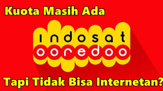 Cara Mengatasi Kuota Bantuan Indosat Tidak Bisa Digunakan. Indosat Ooredoo, Kuota Masih Ada Tapi Tidak Bisa Internetan?