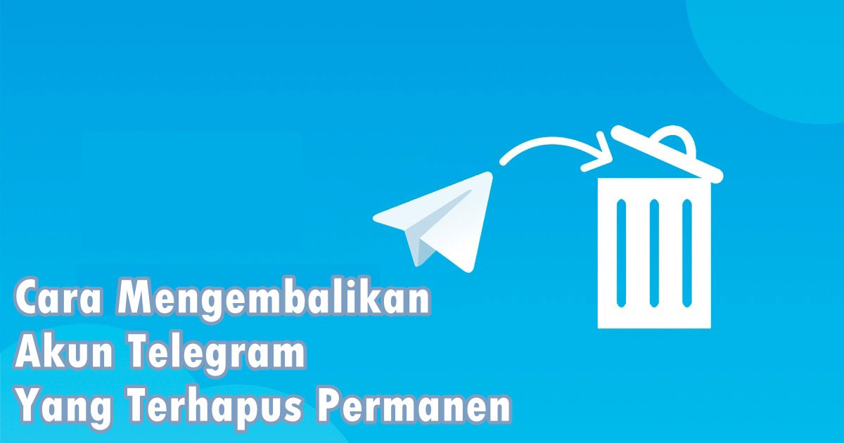 Cara Mengembalikan Akun Telegram Yang Terhapus Permanen. Cara Mengembalikan Akun Telegram Yang Terhapus Permanen