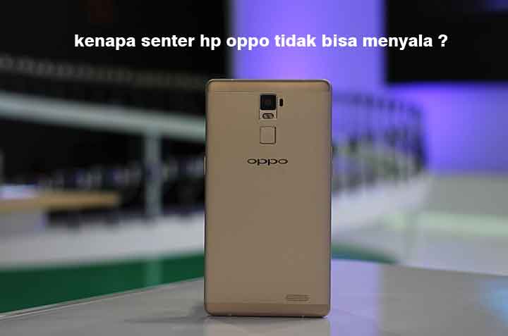 Hp Oppo Tidak Bisa Menyala. Kenapa Senter Hp Oppo Tidak Bisa Menyala ? Berikut 6 Cara Mengatasinya