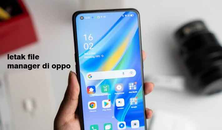 Letak File Manager Di Oppo. Letak File Manager Di Oppo Paling Mudah Versi Terbaru