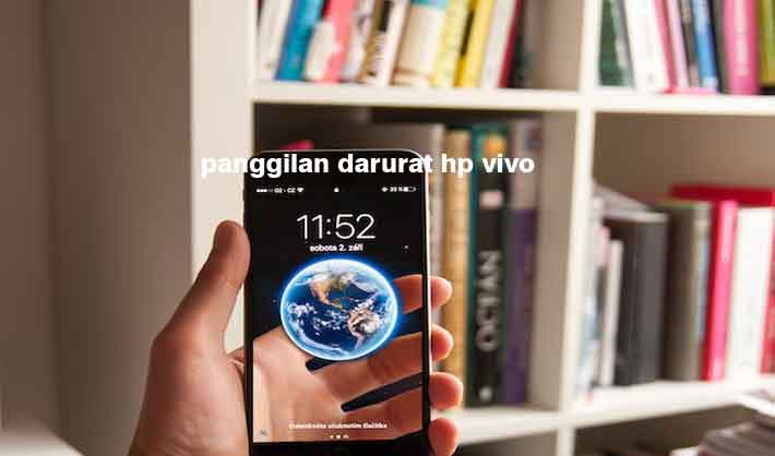 Kode Darurat Hp Vivo Y12. Panggilan Darurat Hp Vivo Fungsi, Cara Menggunakan dan Penjelasanya Lengkap