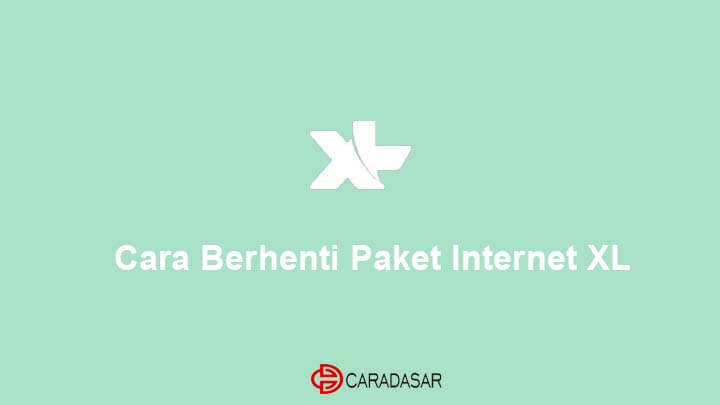 Cara Berhenti Langganan Paket Internet Xl. 3 Cara Berhenti Paket Internet XL Terbaru 2022