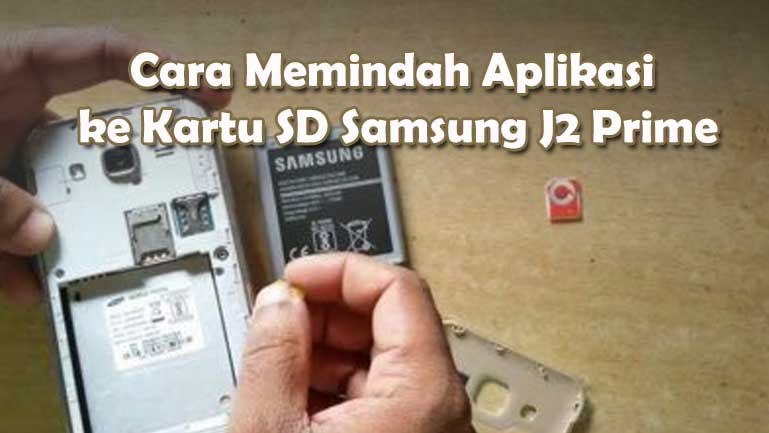 Cara Memindahkan Penyimpanan Ke Kartu Sd Di Hp Samsung J2 Prime. Cara Memindah Aplikasi ke Kartu SD Samsung J2 Prime