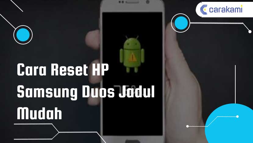 Hard Reset Samsung Duos. 3 Cara Reset HP Samsung Duos Jadul Terbaru