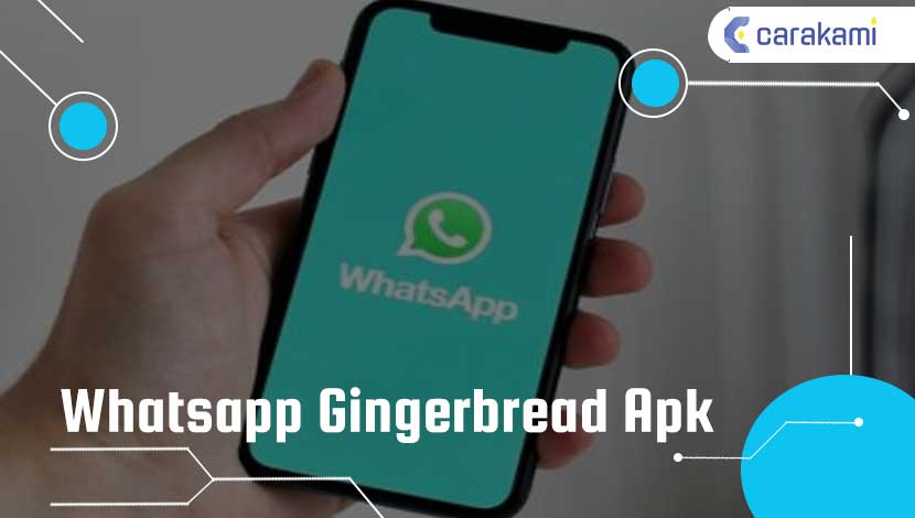 Whatsapp Apk Gingerbread Terbaru. Download dan Unduh Whatsapp Gingerbread Apk Ringan