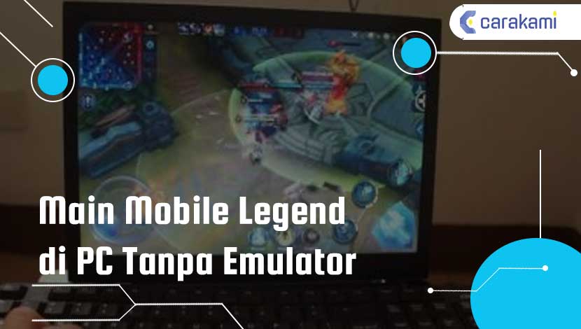 Download Mobile Legend Di Pc Tanpa Emulator. 3 Cara Main Mobile Legend di PC Tanpa Emulator Terbaru