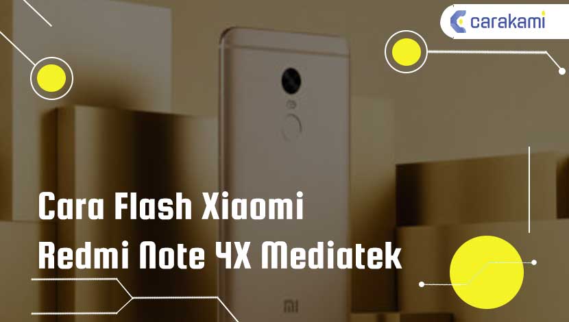 Cara Flash Redmi 1 Mediatek. 2 Cara Flash Xiaomi Redmi Note 4X Mediatek Terbaru