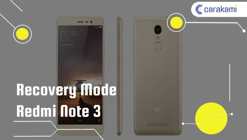 Recovery Redmi Note 3 Pro. 3 Recovery Mode Redmi Note 3 Terbaru dan Mudah