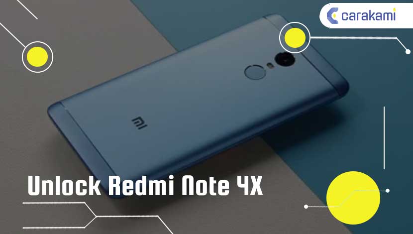 Cara Unlock Bootloader Redmi Note 4x. Cara Unlock Redmi Note 4X Terbaru