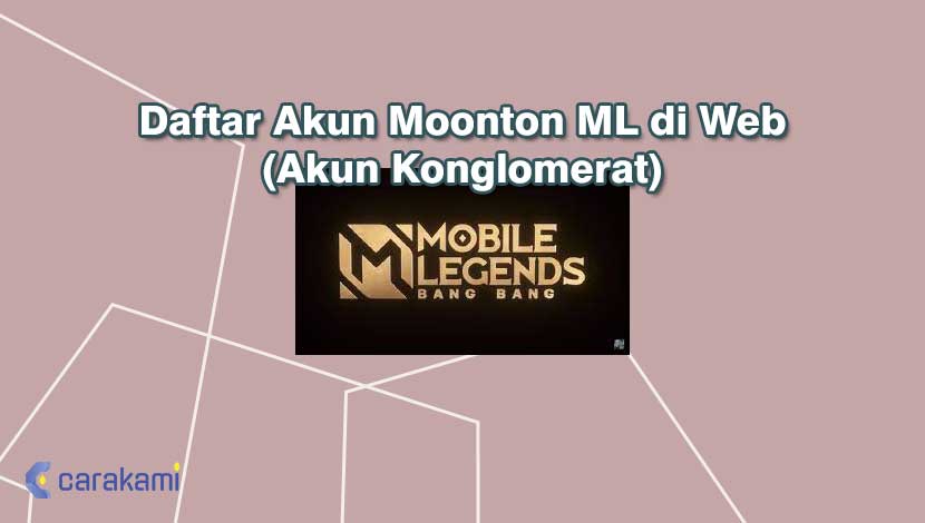 Daftar Akun Moonton Mobile Legend. Daftar Akun Moonton ML di Web (Akun Konglomerat)