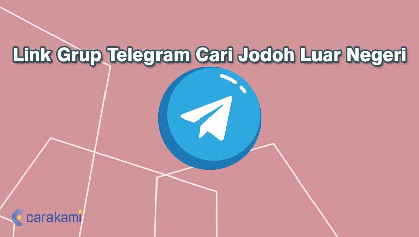 Grup Telegram Teman Luar Negeri. 27+ Link Grup Telegram Cari Jodoh Luar Negeri