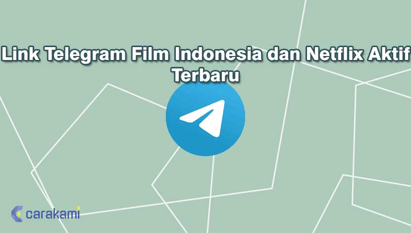 Grup Telegram Film Indonesia Terbaru. 15+ Link Telegram Film Indonesia dan Netflix Aktif Terbaru