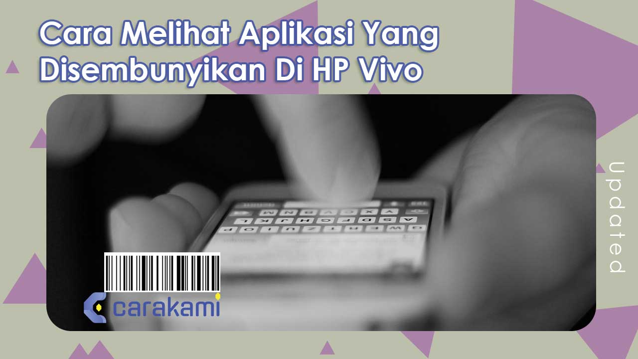 Cara Melihat Aplikasi Yang Disembunyikan Di Hp Vivo Y12. 12 Cara Melihat Aplikasi Yang Disembunyikan Di HP Vivo Dijamin Berhasil