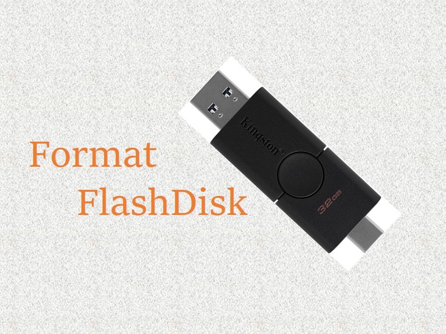 Flash Disk Tidak Bisa Di Format. Begini Cara Mudah Format Flashdisk yang Bermasalah