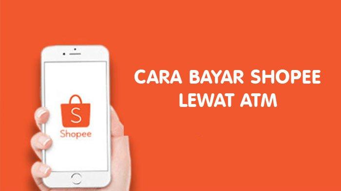 Cara Bayar Shopee Lewat Atm Bri. Cara Bayar Shopee Lewat Atm BCA, BRI, Mandiri, BNI dan BSI Mudah dan Simpel