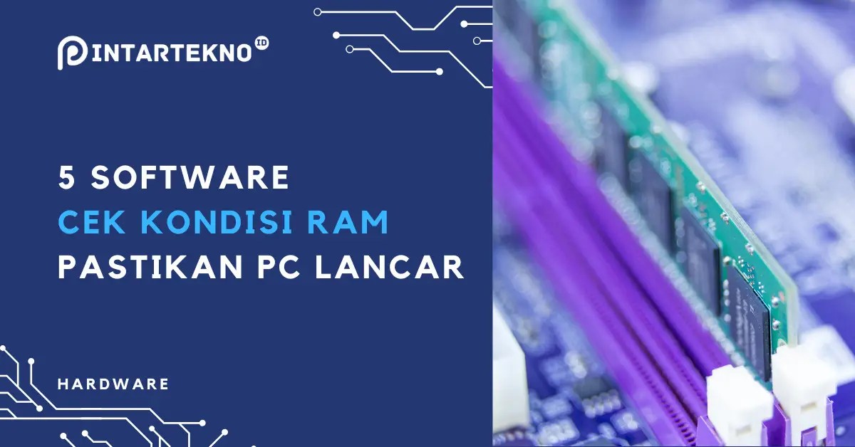 Software Cek Ram Laptop. Software Cek Kondisi RAM dan Cara Menggunakannya