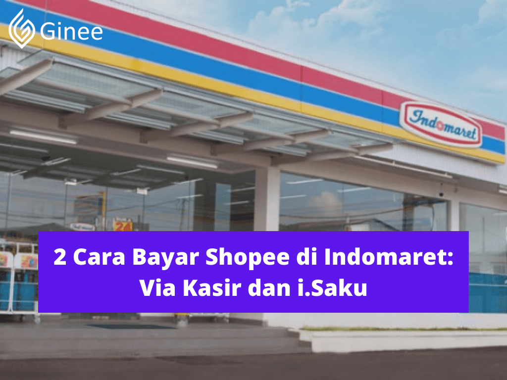 Cara Bayar Shopee Lewat Indomaret. 2 Cara Bayar Shopee di Indomaret: Via Kasir dan i.Saku