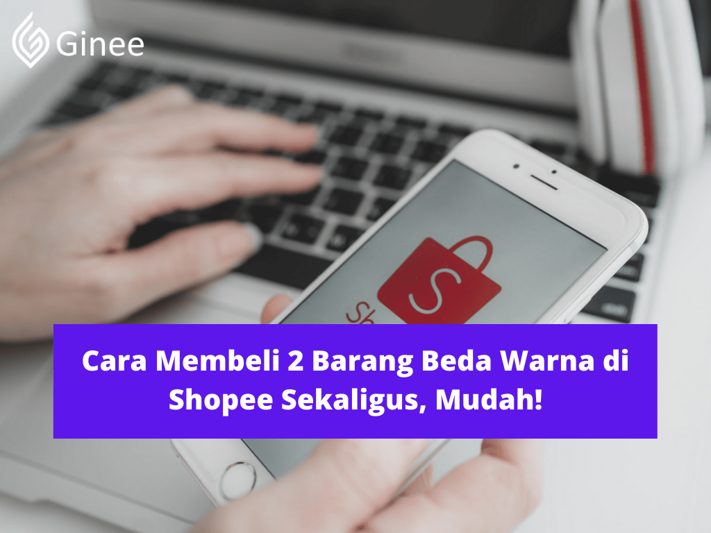 Cara Membeli Barang Di Shopee Bagi Pemula. Cara Membeli 2 Barang Beda Warna di Shopee Sekaligus, Mudah!