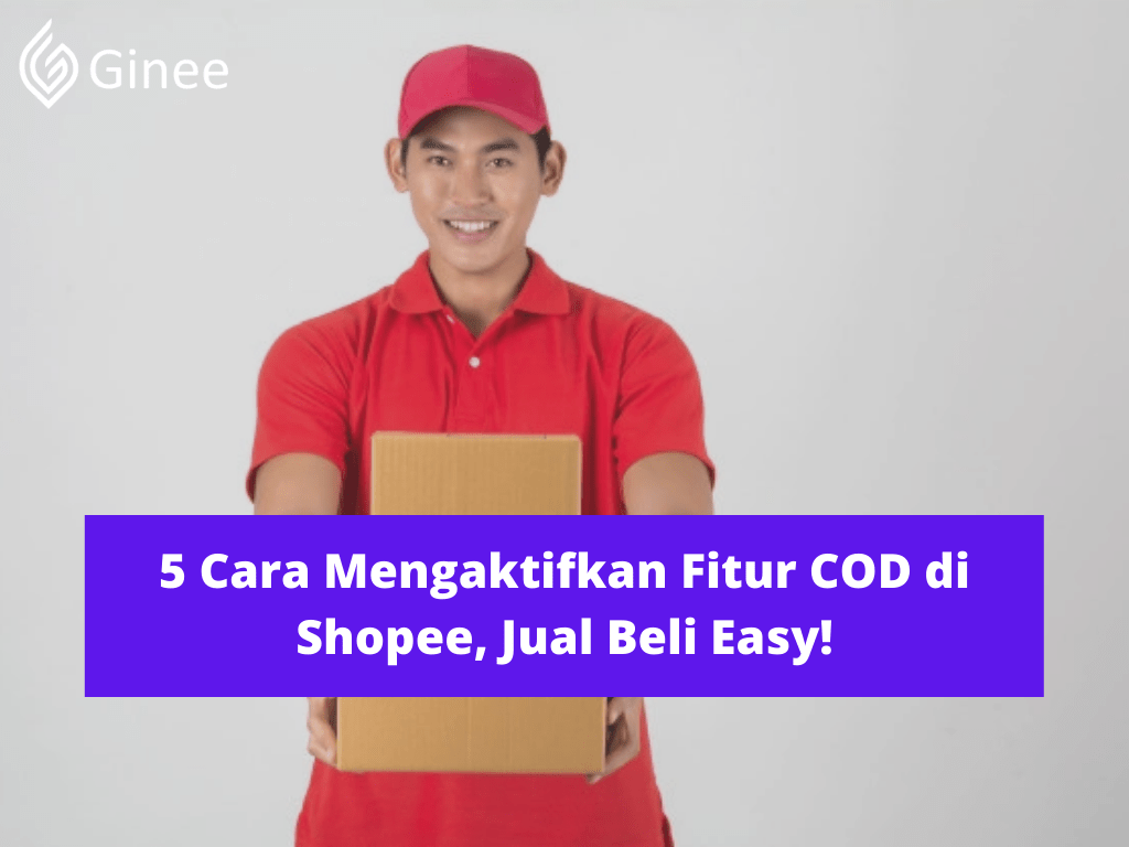 Cara Mengaktifkan Fitur Cod Di Shopee. 5 Cara Mengaktifkan Fitur COD di Shopee, Jual Beli Easy!