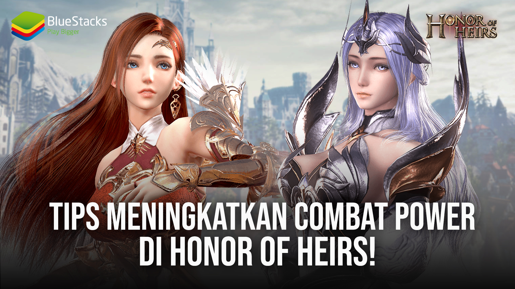 Bluestack Tidak Mau Terbuka. Tips Meningkatkan Combat Power di Honor of Heirs!