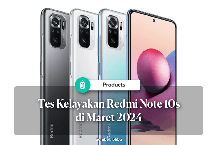 Redmi Note 10s Spek. Tes Kelayakan Redmi Note 10s di Maret 2024