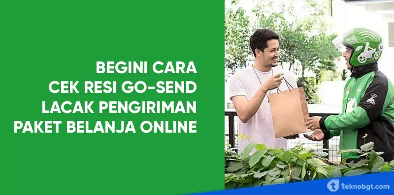 Cek Resi Go Send Shopee. Begini Cara Cek Resi GOSEND Dari Layanan Gojek Untuk Melacak Kiriman Paket Belanja Online