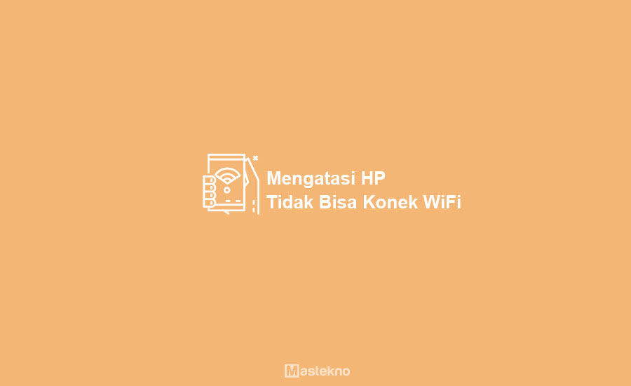 Cara Mengatasi Hp Tidak Bisa Konek Ke Wifi. Cara Mengatasi HP Android Tidak Bisa Konek WiFi