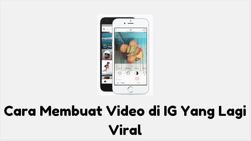 Cara Membuat Video Di Ig Yang Lagi Viral. Cara Membuat Video di IG Yang Lagi Viral 2021