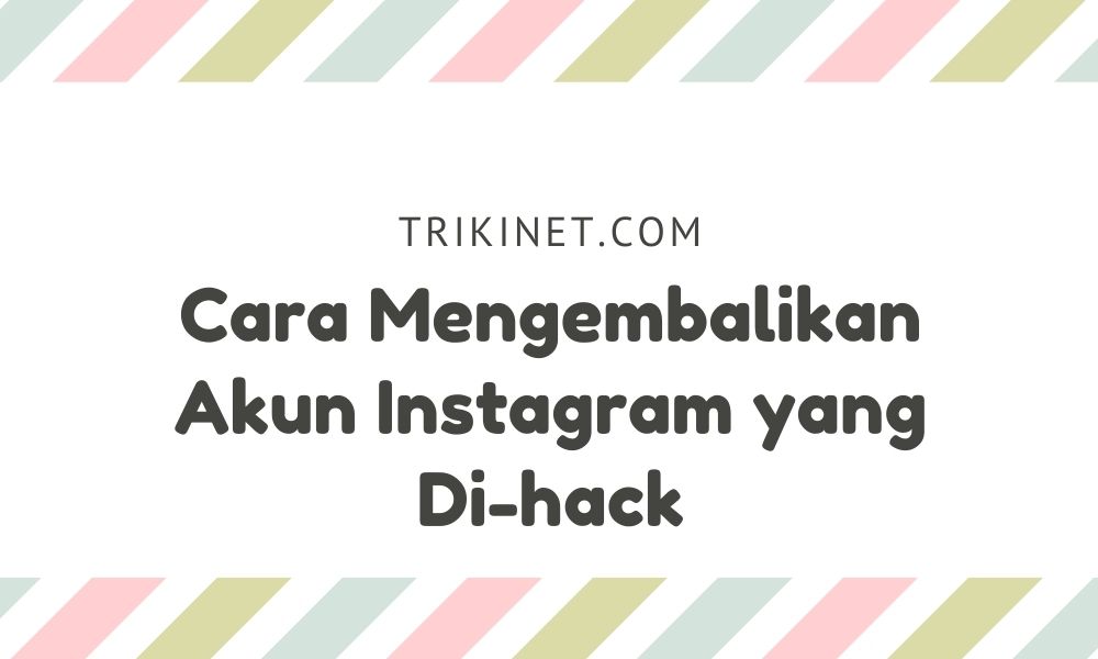 Cara Mengembalikan Ig Yang Di Hack. Cara Mengembalikan Akun Instagram yang Di-hack dan Cara Mencegahnya