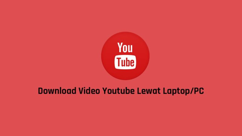 Download Youtube Pake Idm. Cara Mudah Download Youtube Lewat Laptop dengan Internet Download Manager