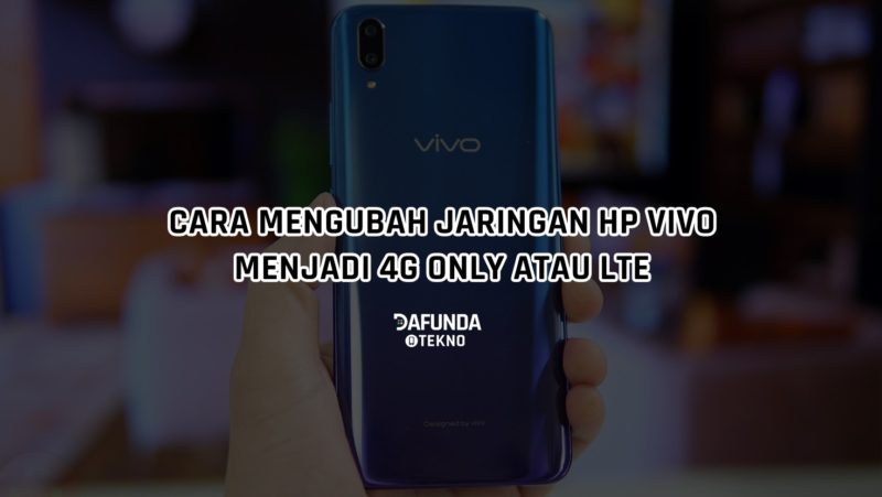 Cara 4g Hp Vivo. Cara Mengubah Jaringan Menjadi 4G Only di HP Vivo