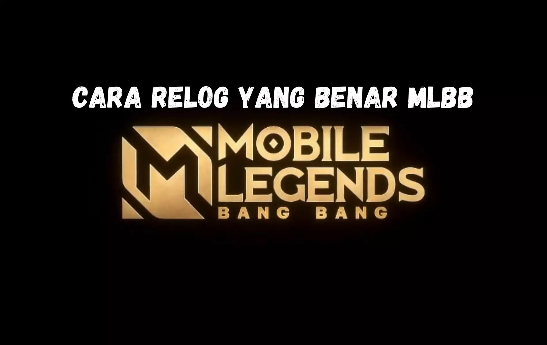 Cara Agar Mobile Legend Tidak Relog. Tips Relog yang Benar di Mobile Legends 2021, Jangan Langsung Force Close!