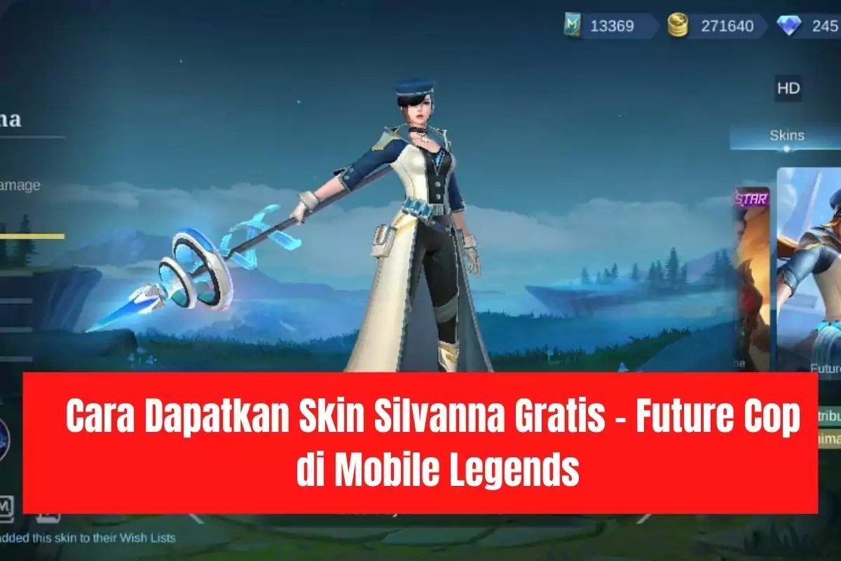 Cara Dapat Skin Mobile Legend Gratis. Cara Dapatkan Skin Silvanna Gratis – Future Cop di Mobile Legends