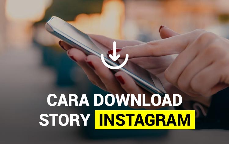 Cara Download Story Ig Tanpa Aplikasi. Cara Download Story Instagram Tanpa Aplikasi