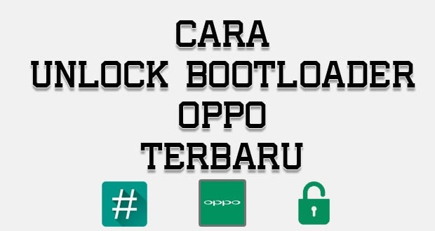 Unlock Bootloader Oppo A37f. Cara Unlock Bootloader Oppo Terbaru [Semua Tipe] [Work 100%]