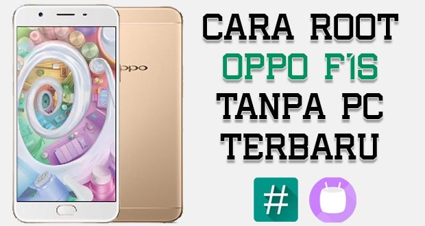 Cara Root Oppo F1s Dengan Pc. Update!! Cara Root Oppo F1s Tanpa PC Terbaru [Tested] [100% Work]