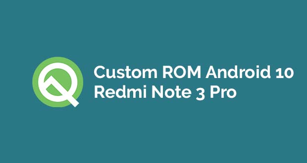 Custom Rom Redmi Note 3. Download Custom ROM Android 10 Untuk Redmi Note 3 (Kenzo)