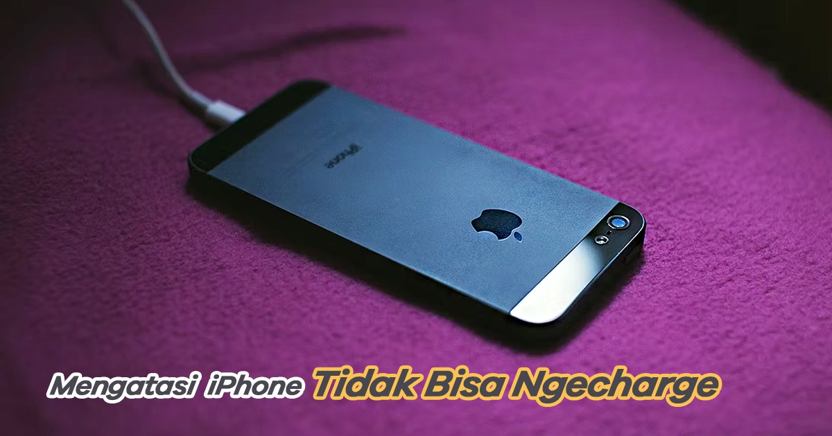 Iphone Tidak Bisa Di Charge. iPhone Tidak Bisa Ngecharge? Simak 4 Cara Menanganinya!