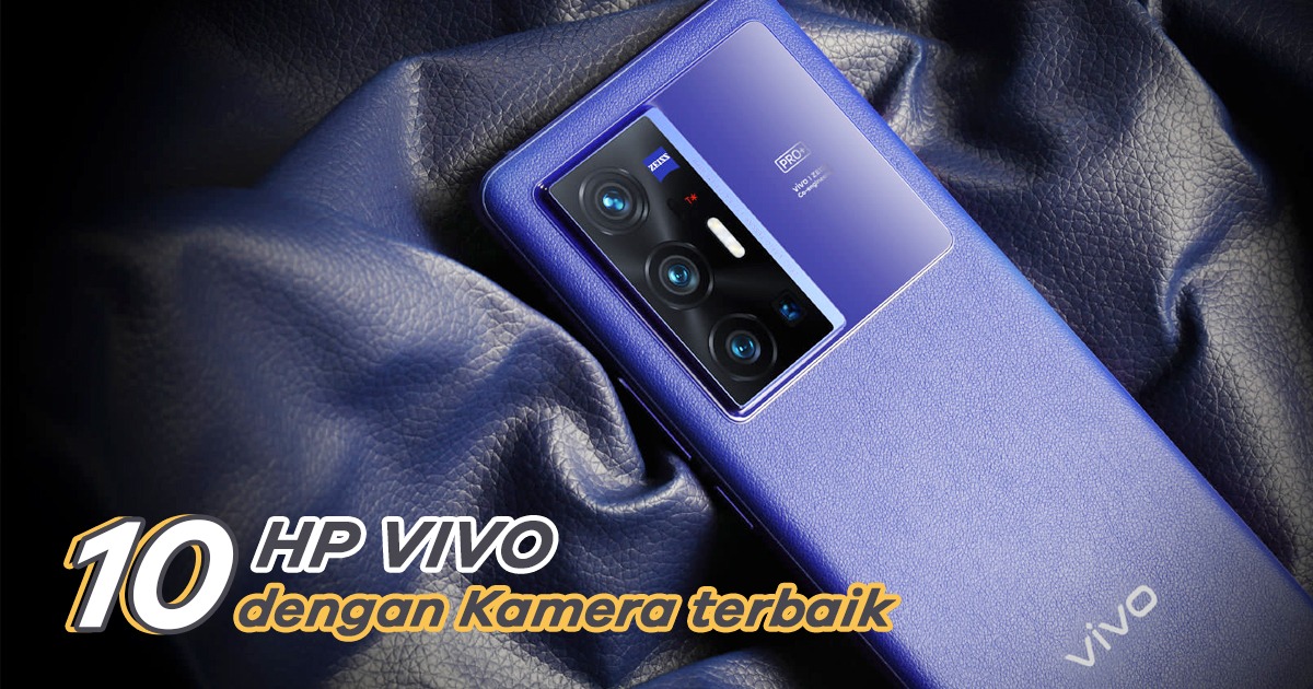 Hp Vivo Kamera Terbaik. 10 Rekomendasi HP Vivo dengan Kamera Terbaik