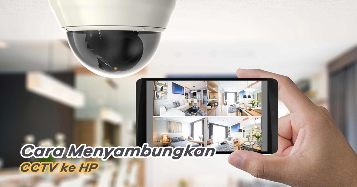 Aplikasi Cctv Kamera Hp. 7 Cara Menyambungkan CCTV ke HP Android