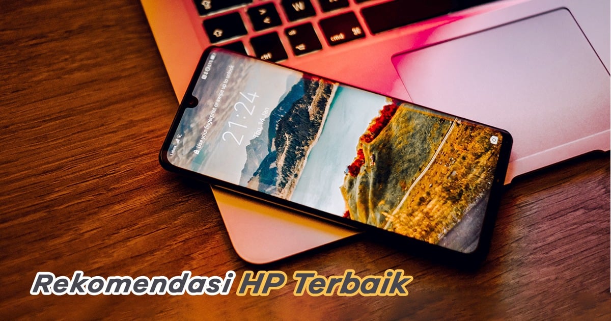 Hp Dengan Spek Terbaik. 40+ Rekomendasi HP Terbaik 2024 dari Entry hingga Flagship!