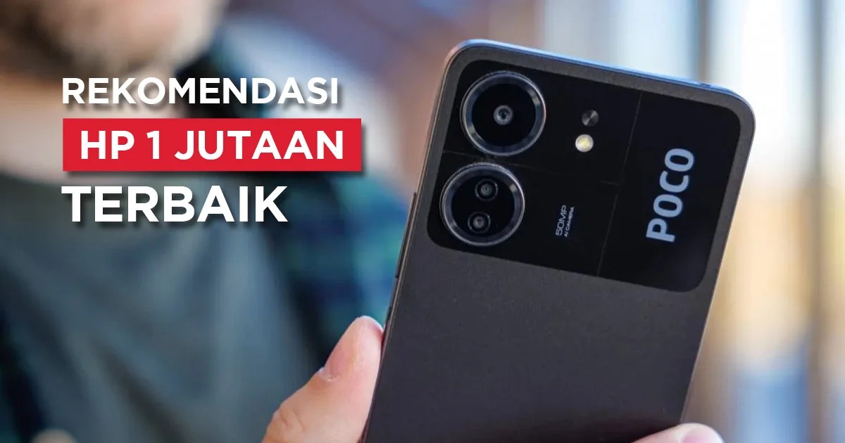 Hp Bagus 1 Jutaan. 10+ Rekomendasi HP 1 Jutaan 2024, Kamera 50MP!