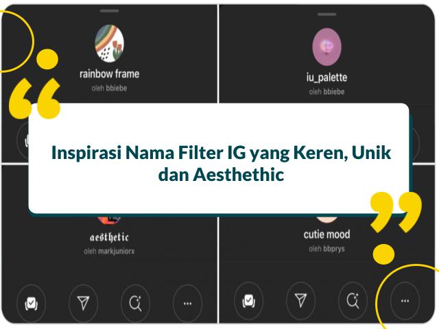 Nama Nama Filter Ig Terbaru. 30 Nama Filter Ig Aesthetic Beserta Cara Membuat Filter Ig