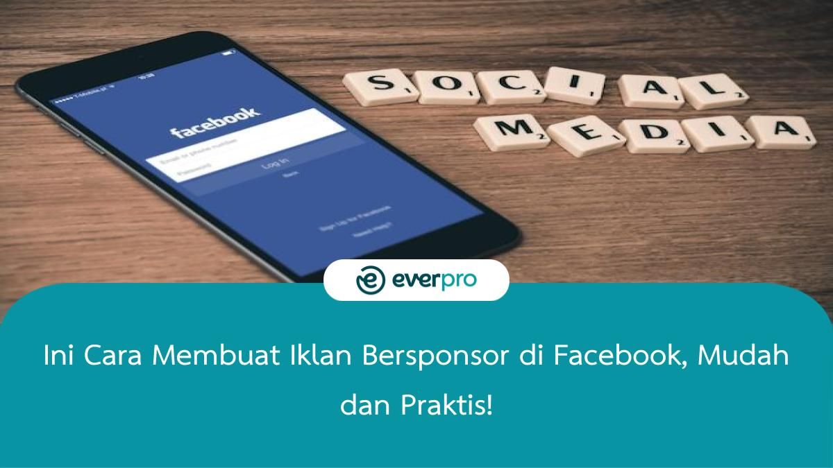 Cara Membuat Iklan Bersponsor Di Facebook. Yuk, Coba! Ini Cara Membuat Iklan Bersponsor di Facebook