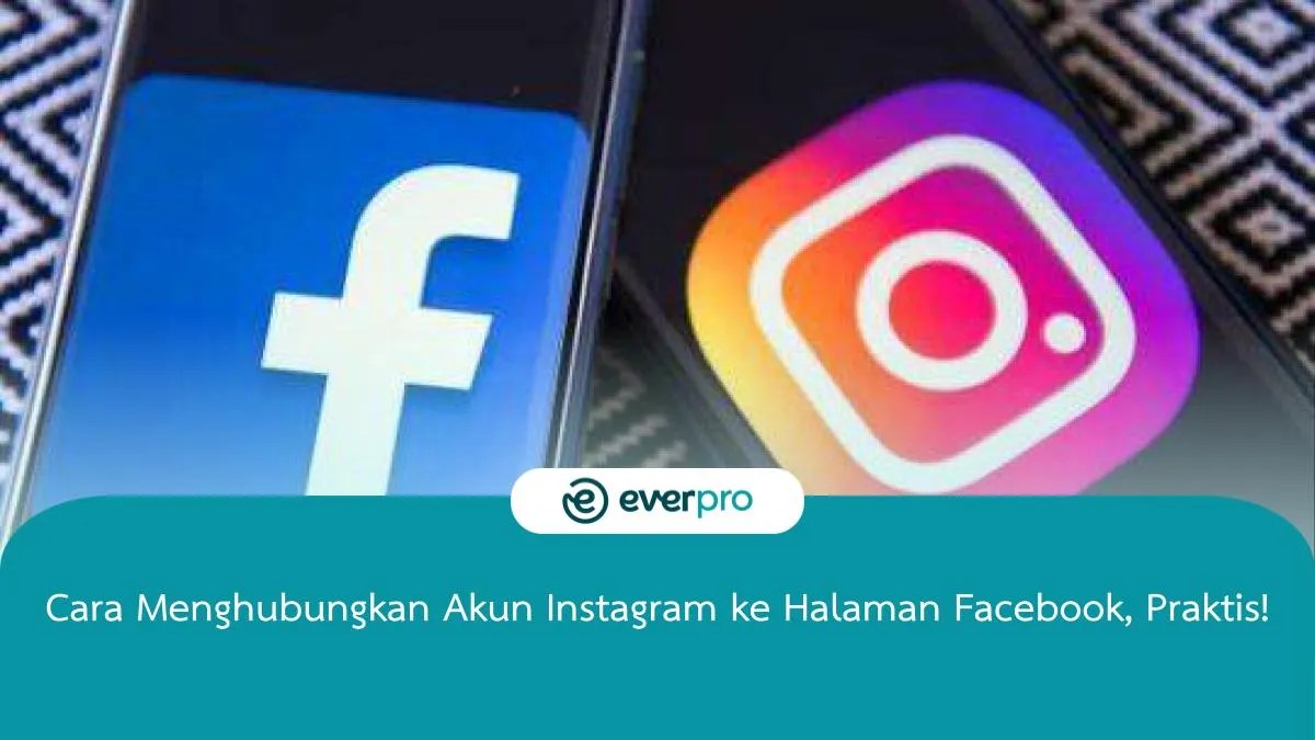 Cara Menghubungkan Ig Dengan Fb. Cara Menghubungkan Akun Instagram ke Halaman Facebook, Praktis!