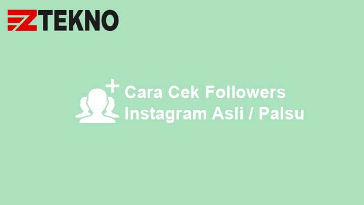 Cara Cek Followers Aktif Instagram. Cara Cek Followers Instagram Asli atau Palsu (100% Akurat)