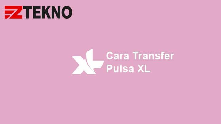 Cara Transfer Pulsa Xl Ke Operator Lain. Cara Transfer Pulsa XL ke Sesama dan Operator Lain Terbaru