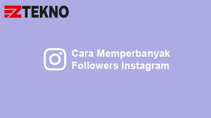 Cara Menambah Followers Instagram Otomatis. Cara Memperbanyak Followers Instagram yang Gratis dan Aman